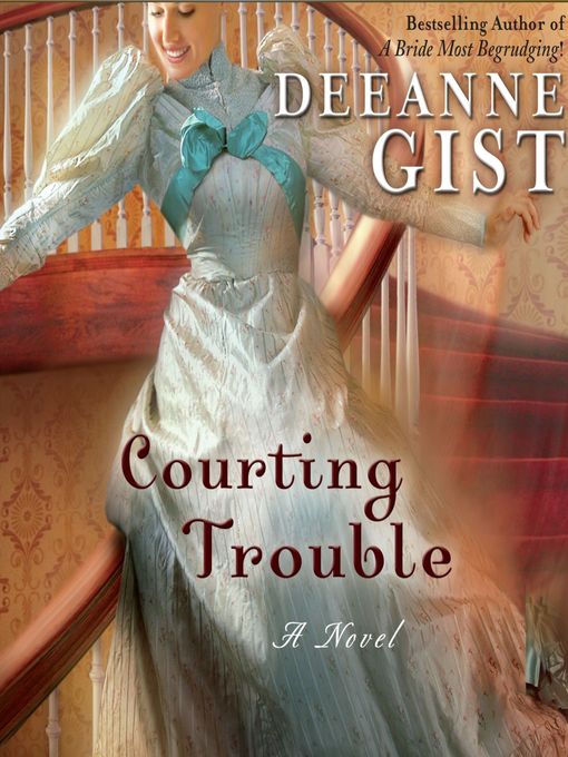 Title details for Courting Trouble by Deeanna Gist - Available